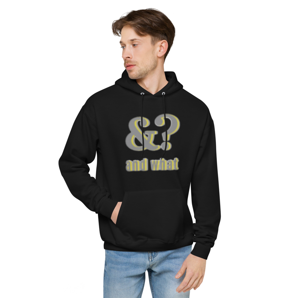 And What Unisex fleece hoodie - We Made It LLC 